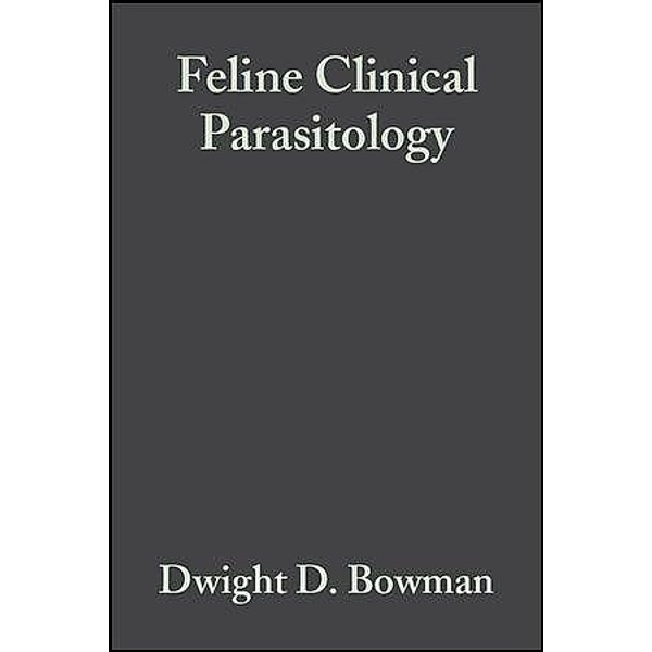 Feline Clinical Parasitology, Dwight D. Bowman, Charles M. Hendrix, David S. Lindsay, Stephen C. Barr