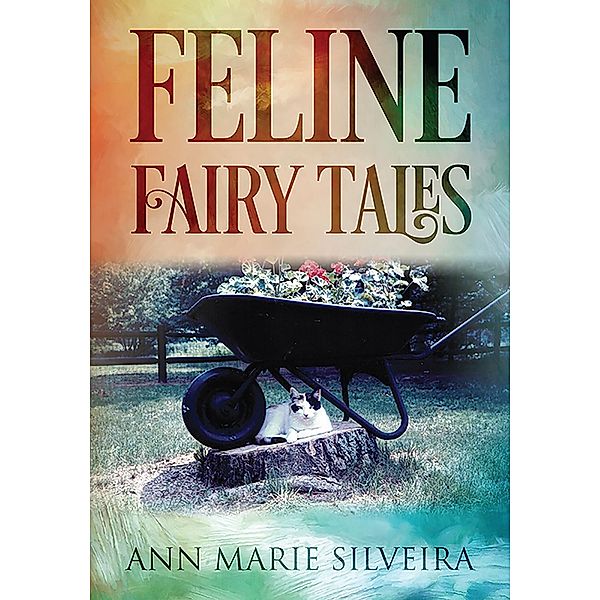 Feline Fairy Tales, Ann Marie Silveira