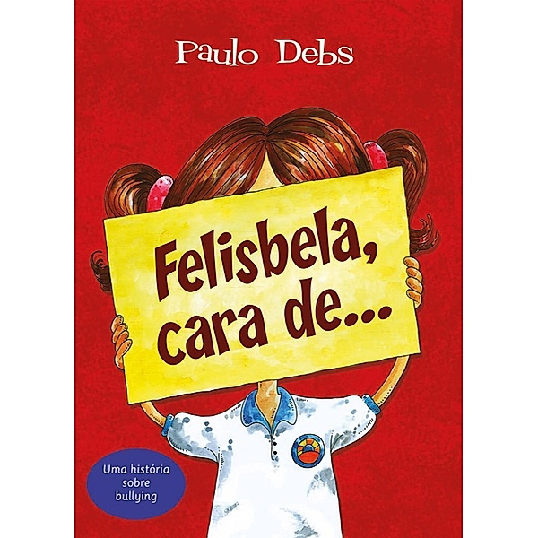 Felisbela, cara de..., Paulo Debs