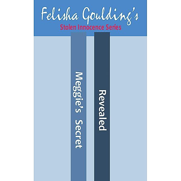 Felisha Goulding's Stolen Innocence Series, Felisha Goulding