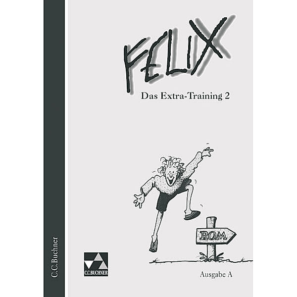 Felix A / Felix A Das Extra-Training 2, m. 1 Buch.Tl.2, Josef Burdich, Klaus-Uwe Dürr, Rainer Nickel, Helmut Quack