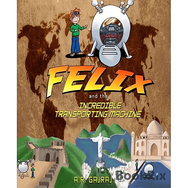 Felix and the Incredible Transporting Machine, A.R. Gajraj