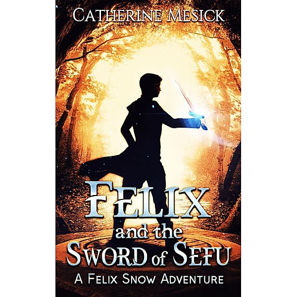 Felix and the Sword of Sefu, Catherine Mesick