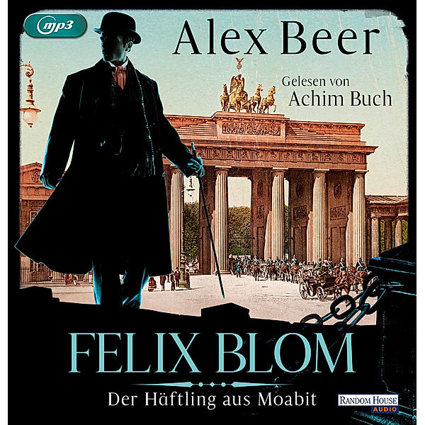 Felix Blom - 1 - Der Häftling aus Moabit, Alex Beer