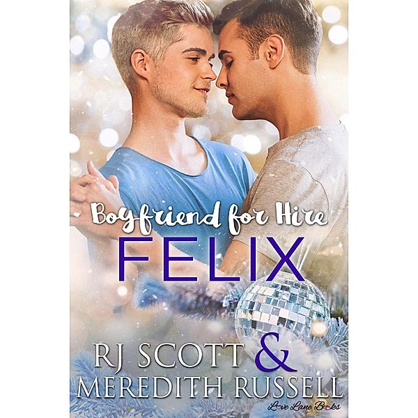 Felix (Boyfriend for Hire, #5) / Boyfriend for Hire, RJ Scott