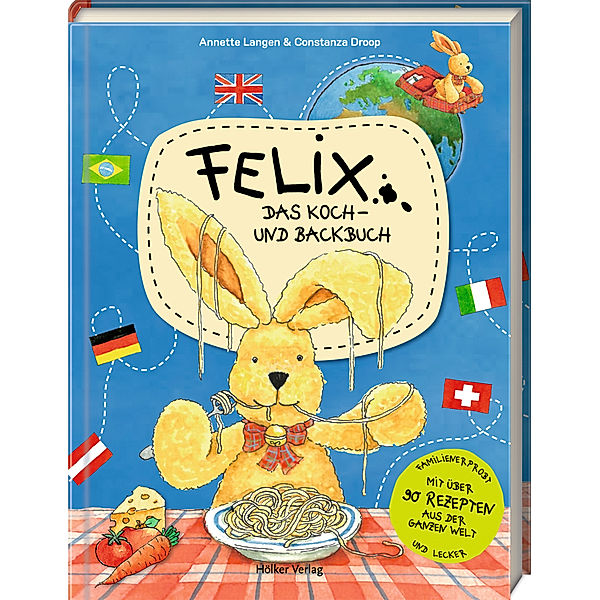 Felix - Das Koch- und Backbuch, Annette Langen