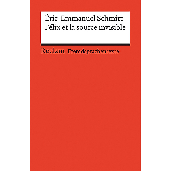 Félix et la source invisible, Éric-Emmanuel Schmitt