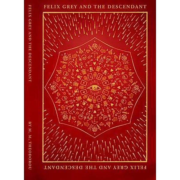 Felix Grey and the Descendant / Felix Grey Bd.1, Mario Michael Theodorou