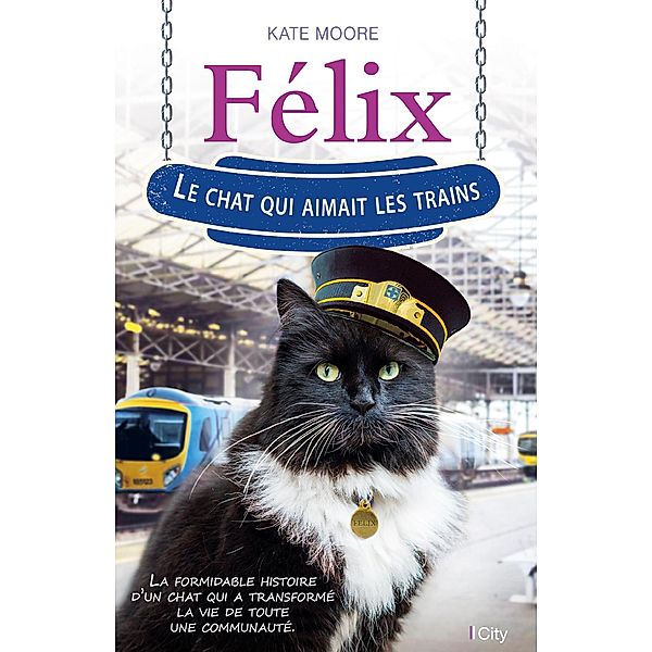 Félix, le chat qui aimait les trains, Kate Moore