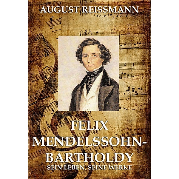 Felix Mendelssohn Bartholdy, August Reissmann