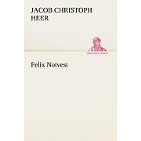 Felix Notvest, Jakob Chr. Heer