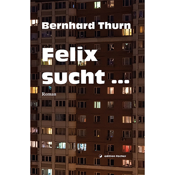 Felix sucht ..., Bernhard Thurn