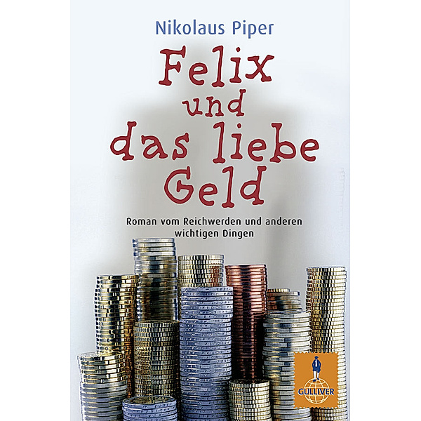 Felix und das liebe Geld / Gulliver Taschenbücher Bd.1079, Nikolaus Piper