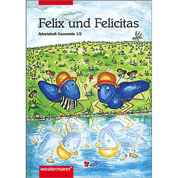 Felix und Felicitas, Arbeitshefte Geometrie: 1. und 2. Schuljahr