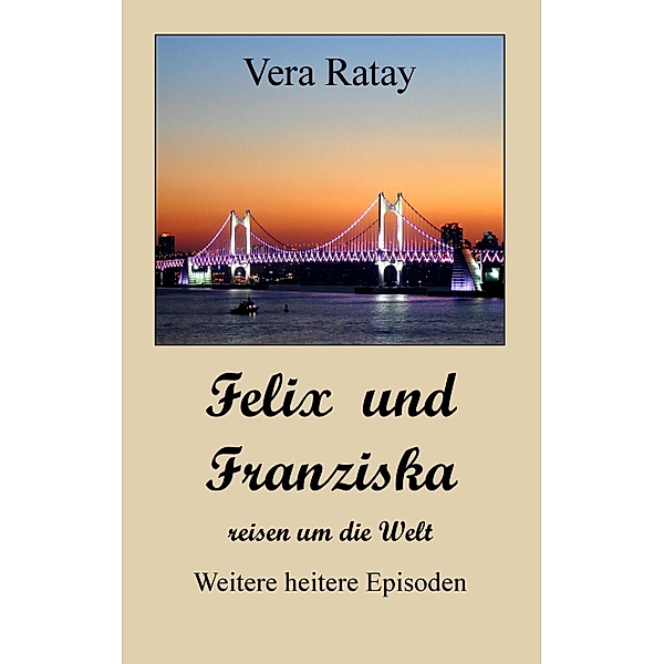Felix und Franziska reisen um die Welt, Vera Ratay