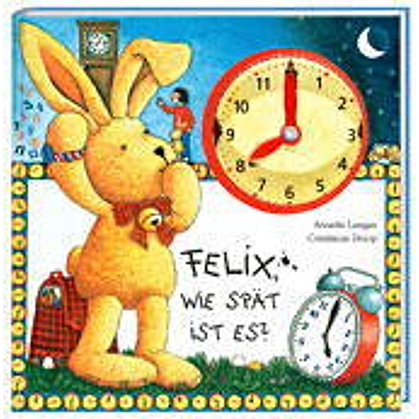 Felix, wie spät ist es?, Annette Langen, Constanza Droop