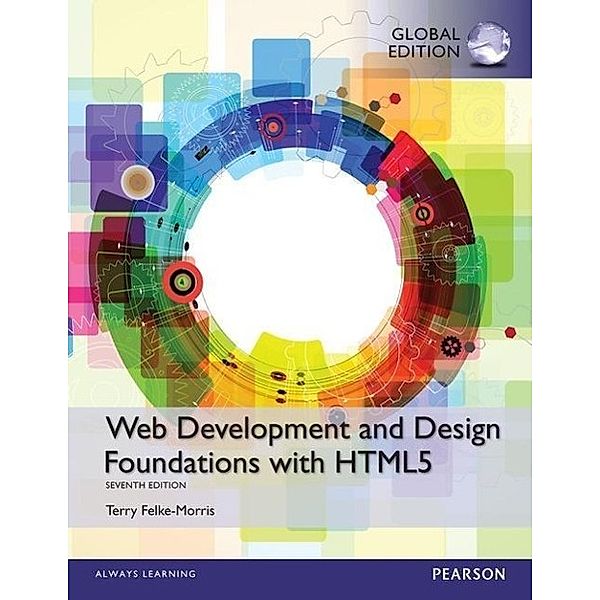 Felke-Morris, T: Web Development and Design Foundations, Terry Felke-Morris