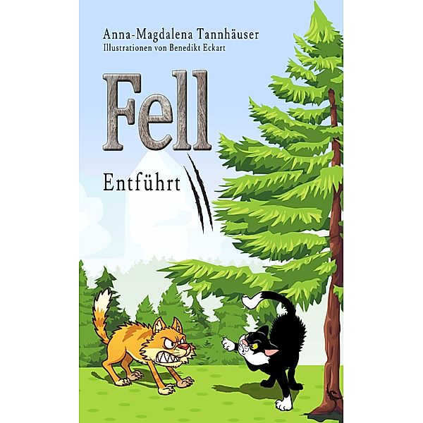 Fell 2 - Entführt / Fell Bd.2, Anna-Magdalena Tannhäuser