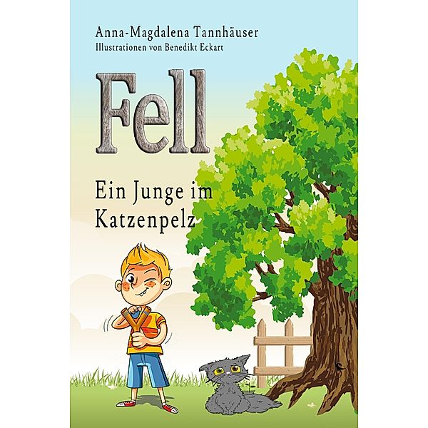 Fell - Ein Junge im Katzenpelz / Fell Bd.1, Anna-Magdalena Tannhäuser