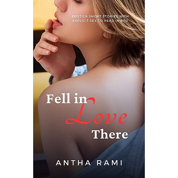 Fell in Love There, Antha Rami