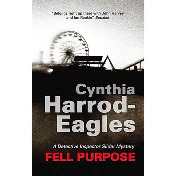 Fell Purpose / A Detective Inspector Slider Mystery Bd.12, Cynthia Harrod-eagles