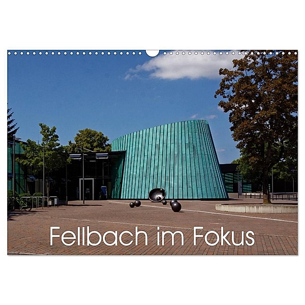 Fellbach im Fokus (Wandkalender 2024 DIN A3 quer), CALVENDO Monatskalender, Hanns-Peter Eisold