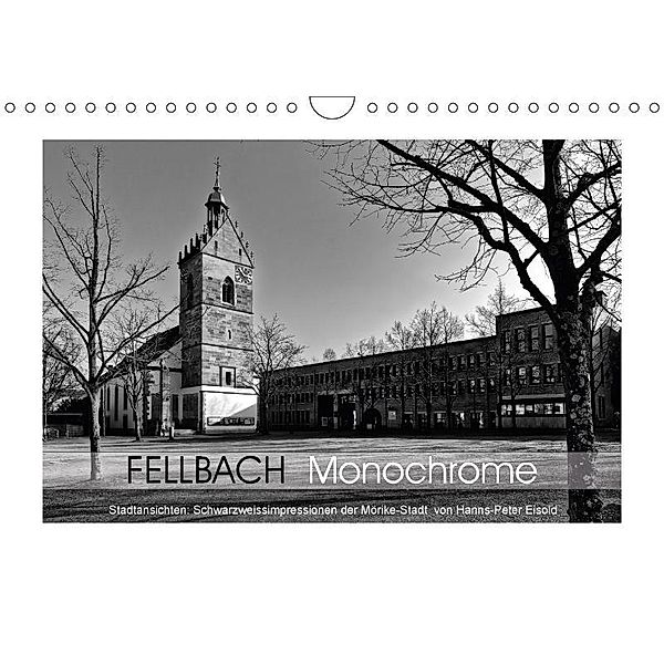 Fellbach Monochrome (Wandkalender 2017 DIN A4 quer), Hanns-Peter Eisold