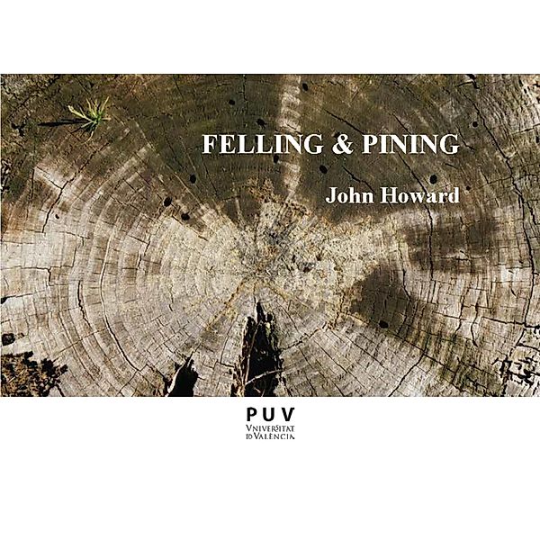 Felling & Pining / BIBLIOTECA JAVIER COY D'ESTUDIS NORD-AMERICANS Bd.171, John Howard