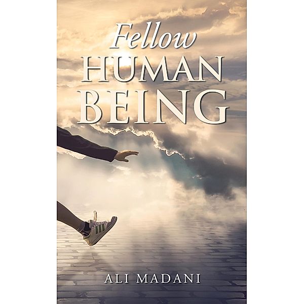 Fellow Human Being, Ali Madani
