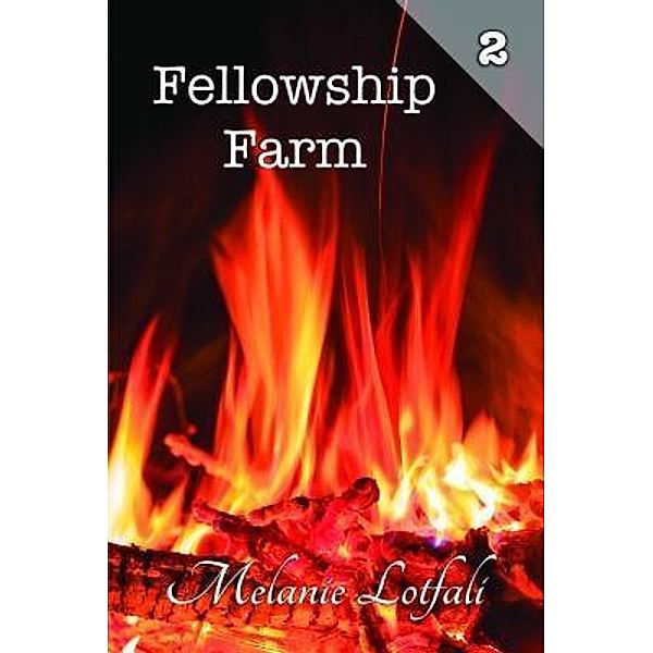 Fellowship Farm 2 / Fellowship Farm Bd.2, Melanie Lotfali