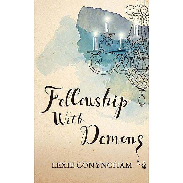Fellowship with Demons / Lexie Conyngham, Lexie Conyngham