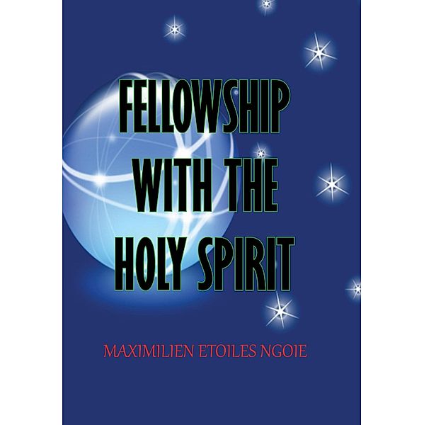 Fellowship with the Holy Spirit, Maximilien Etoiles Ngoie