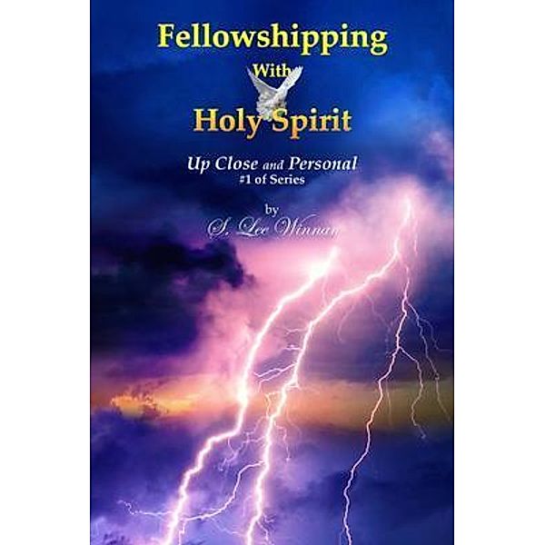 Fellowshipping with Holy Spirit / ReadersMagnet LLC, S. Lee Winnan