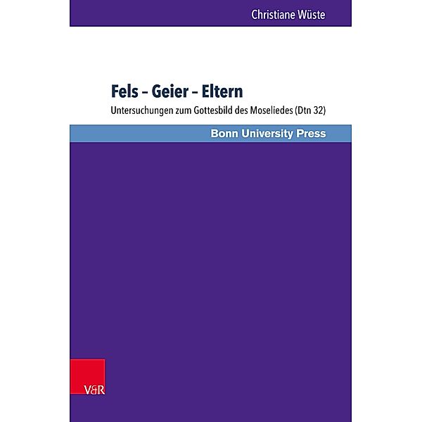 Fels - Geier - Eltern / Bonner Biblische Beiträge, Christiane Wüste