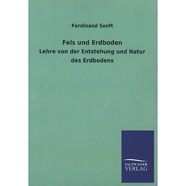 Fels und Erdboden, Ferdinand Senft