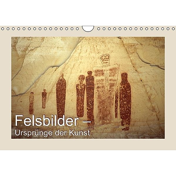 Felsbilder - Ursprünge der Kunst (Wandkalender 2014 DIN A4 quer)
