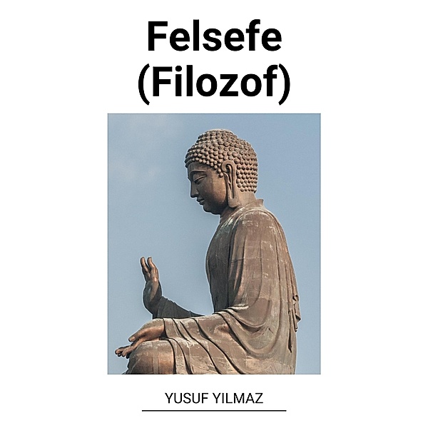 Felsefe (Filozof), Yusuf Yilmaz