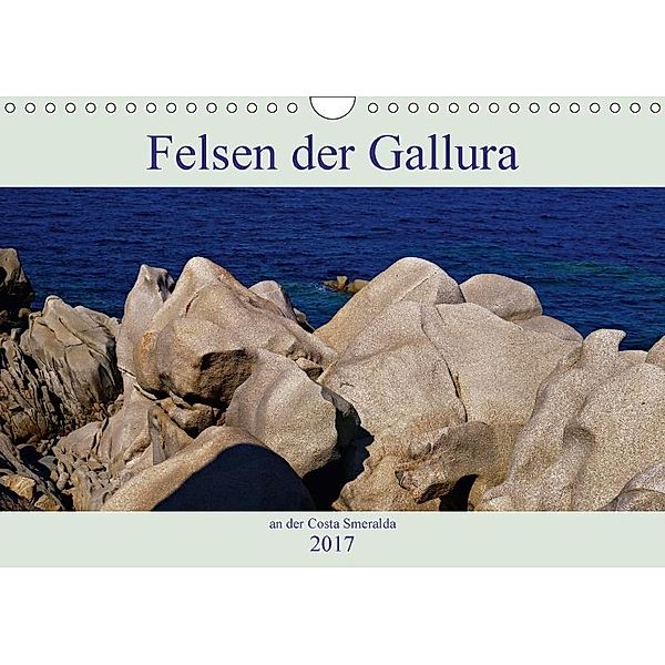 Felsen der Gallura an der Costa Smeralda (Wandkalender 2017 DIN A4 quer), Claudia Schimon