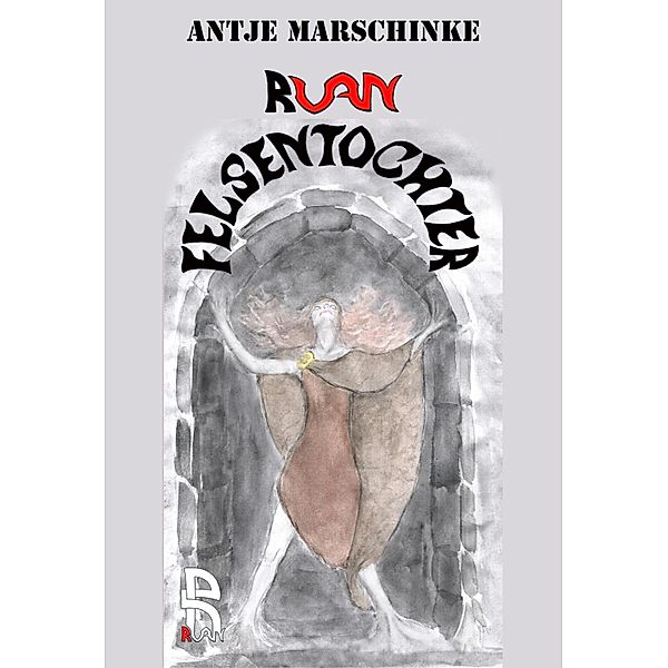 Felsentochter / Ruan Bd.1, Antje Marschinke