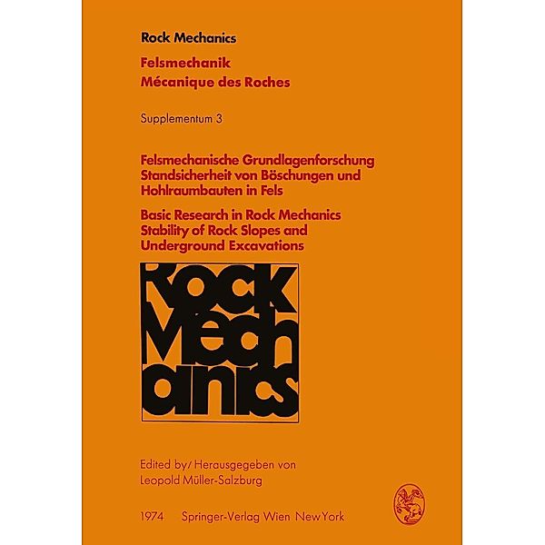 Felsmechanische Grundlagenforschung Standsicherheit von Böschungen und Hohlraumbauten in Fels / Basic Research in Rock Mechanics Stability of Rock Slopes and Underground Excavations / Rock Mechanics Felsmechanik Mecanique des roches. Supplementa Bd.3