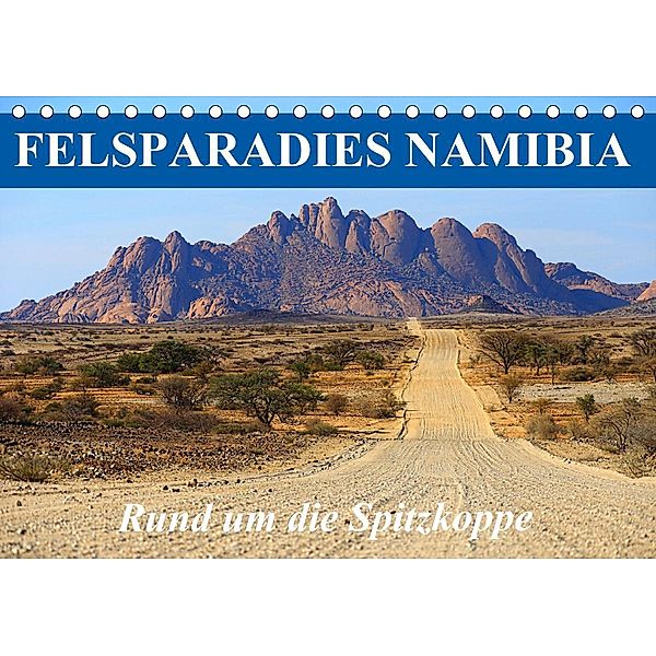 Felsparadies Namibia - Rund um die Spitzkoppe (Tischkalender 2021 DIN A5 quer), Werner Altner