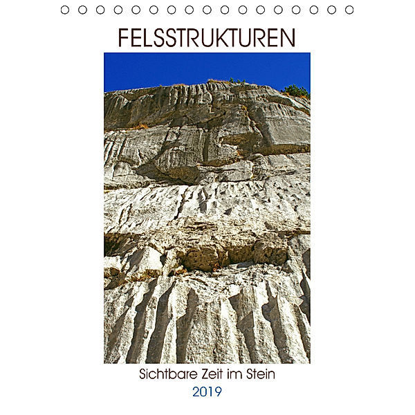 Felsstrukturen - Sichtbare Zeit im Stein (Tischkalender 2019 DIN A5 hoch), Michaela Schimmack