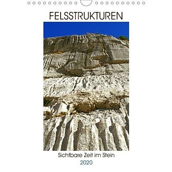 Felsstrukturen - Sichtbare Zeit im Stein (Wandkalender 2020 DIN A4 hoch), Michaela Schimmack