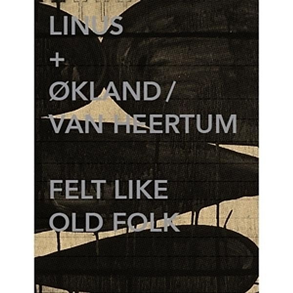 Felt Like Old Folk (Vinyl), Linus+okland, Van Heertum