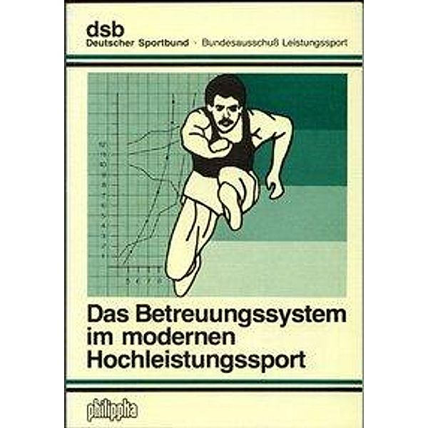 Felten, R: Betreuungssystem im modernen Hochleistungssport, Richard Felten, Dirk Clesing, Wolfgang Groher