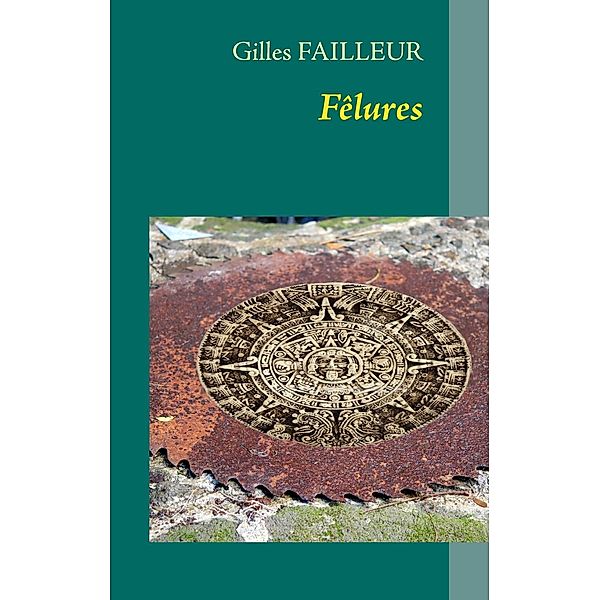 Fêlures, Gilles Failleur