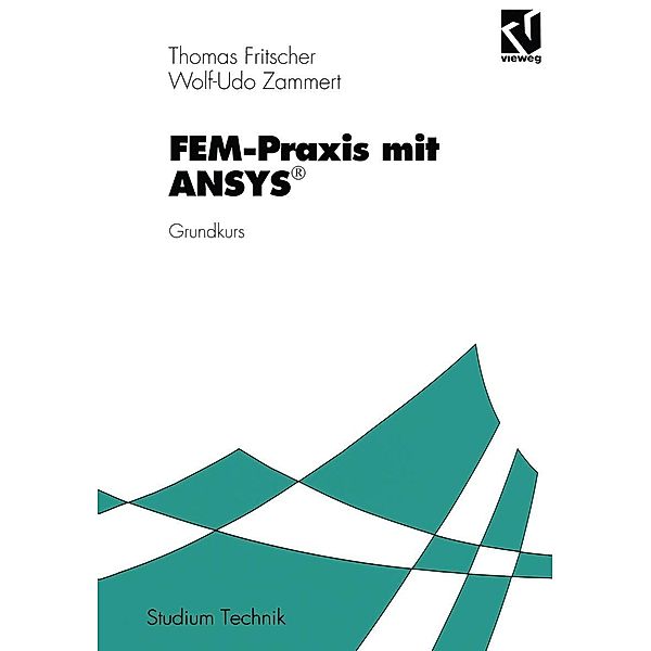FEM-Praxis mit ANSYS®, Thomas Fritscher
