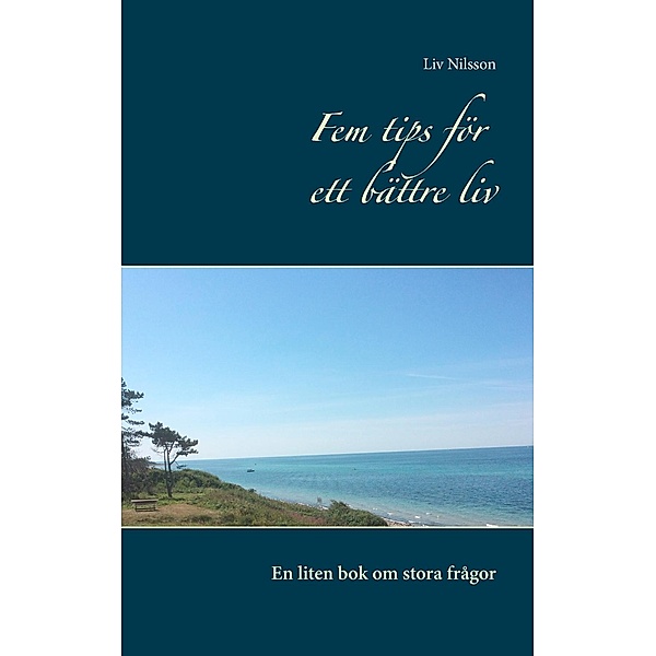 Fem tips för ett bättre liv, Liv Nilsson