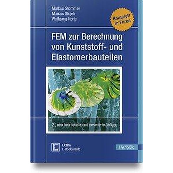 FEM zur Berechnung von Kunststoff- und Elastomerbauteilen, m. 1 Buch, m. 1 E-Book, Markus Stommel, Marcus Stojek, Wolfgang Korte