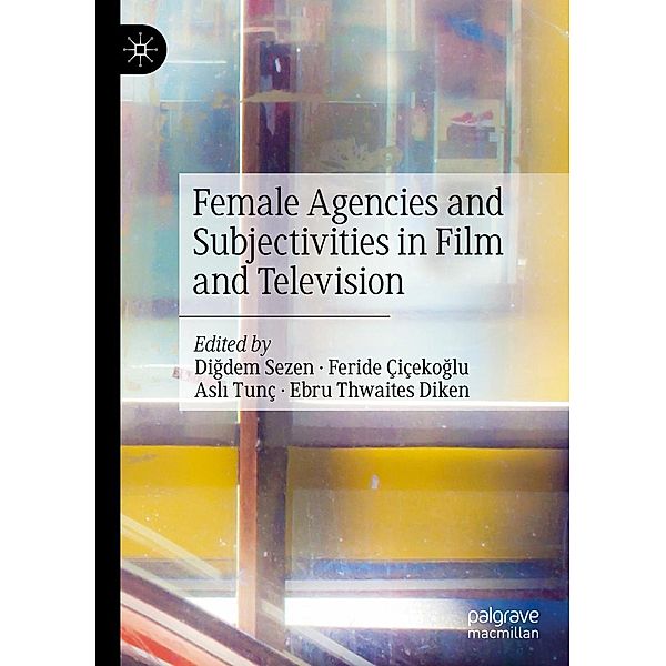 Female Agencies and Subjectivities in Film and Television / Progress in Mathematics